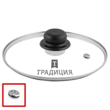 Крышка стеклянная металлический обод пластиковая кнопка пароотвод 24 см ТМ Традиция