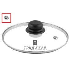 Крышка стеклянная металлический обод пластиковая кнопка пароотвод 26 см ТМ Традиция